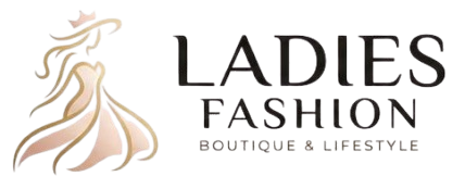 Ladies Fashion || Your trusted shopping partner